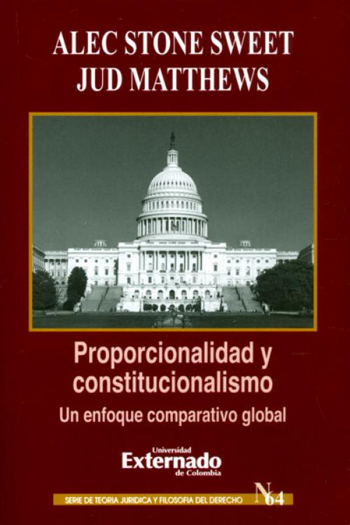Proporcionalidad y Constitucionalismo Un enfoque comparativo global.